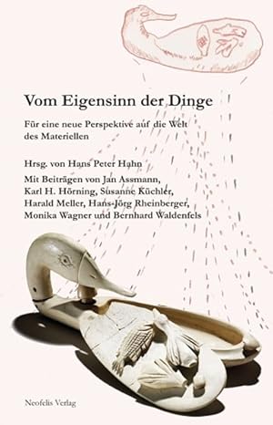 Immagine del venditore per Vom Eigensinn Der Dinge : Fuer Eine Neue Perspektive Auf Die Welt Des Materiellen venduto da GreatBookPrices