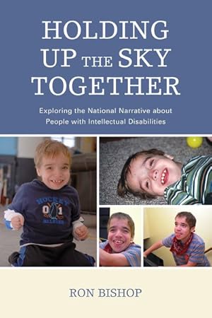 Imagen del vendedor de Holding Up the Sky Together : Exploring the National Narrative About People With Intellectual Disabilities a la venta por GreatBookPrices