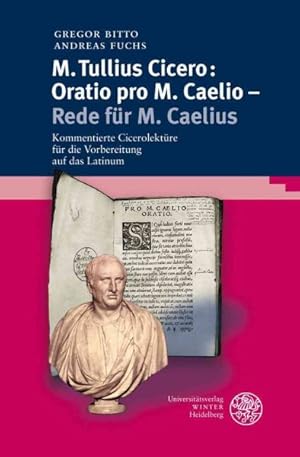 Seller image for Oratio Pro M. Caelio : Rede Fuer M. Caelius: Kommentierte Cicerolektuere Fuer Die Vorbereitung Auf Das Latinum -Language: german for sale by GreatBookPrices