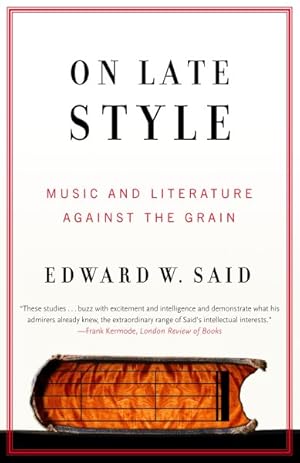 Seller image for On Late Style : Music And Literature Against the Grain for sale by GreatBookPrices