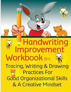 Seller image for Handwriting Improvement Workbook : Tracing, Writing and Drawing Practices for Good Organizational Skills and a Creative Mindset for sale by GreatBookPrices