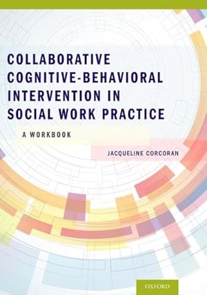 Immagine del venditore per Collaborative Cognitive-Behavioral Intervention in Social Work Practice venduto da GreatBookPrices