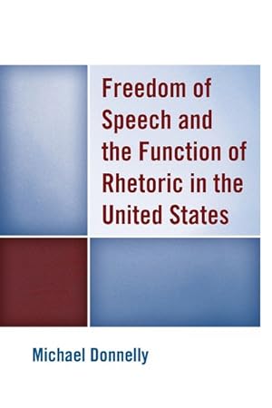 Seller image for Freedom of Speech and the Function of Rhetoric in the United States for sale by GreatBookPrices