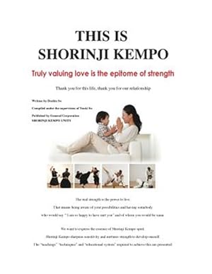 Imagen del vendedor de This Is Shorinji Kempo : Truly Valuing Love Is the Epitome of Strength a la venta por GreatBookPrices