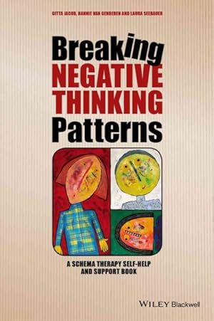 Image du vendeur pour Breaking Negative Thinking Patterns : A Schema Therapy Self-Help and Support Book mis en vente par GreatBookPrices