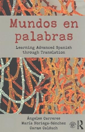 Immagine del venditore per Mundos en palabras : Learning Advanced Spanish through Translation venduto da GreatBookPrices
