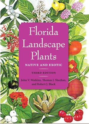 Bild des Verkufers fr Florida Landscape Plants : Native and Exotic zum Verkauf von GreatBookPrices