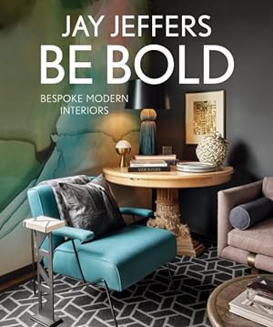 Seller image for Be Bold : Bespoke Modern Interiors for sale by GreatBookPrices