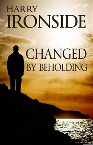 Seller image for Changed by Beholding for sale by GreatBookPrices