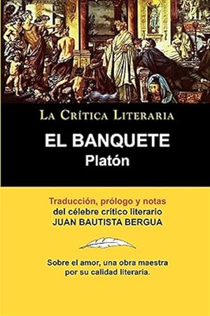 Seller image for Platon: El Banquete. La Crtica Literari -Language: spanish for sale by GreatBookPrices