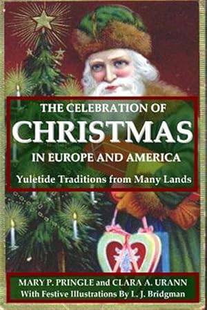 Seller image for Celebration of Christmas in Europe and America: Yuletide Traditions from Many Lands for sale by GreatBookPrices