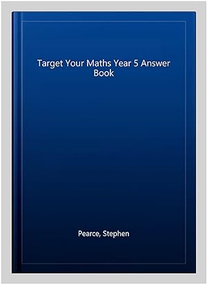 Image du vendeur pour Target Your Maths Year 5 Answer Book mis en vente par GreatBookPrices