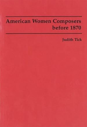 Immagine del venditore per American Women Composers Before 1870 venduto da GreatBookPrices