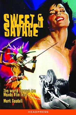 Immagine del venditore per Sweet & Savage : The World Through the Mondo Film Lens venduto da GreatBookPrices