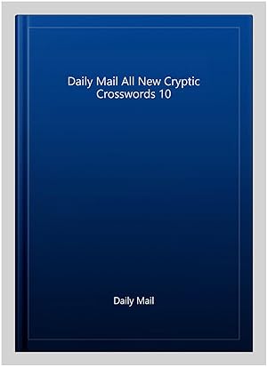 Imagen del vendedor de Daily Mail All New Cryptic Crosswords 10 a la venta por GreatBookPrices