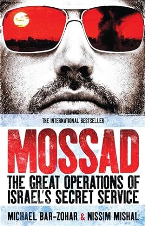 Bild des Verkufers fr Mossad : The Great Operations of Israel's Famed Secret Service zum Verkauf von GreatBookPrices