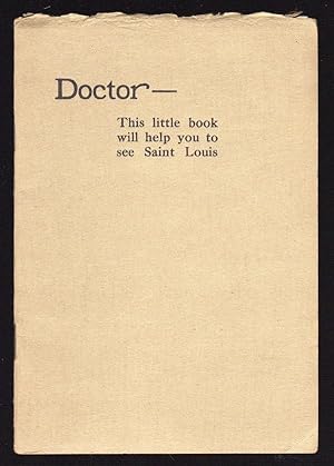 DOCTOR - THIS LITTLE BOOK WILL HELP YOU TO SEE SAINT LOUIS