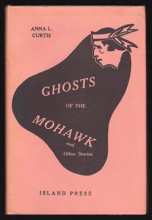 Immagine del venditore per GHOSTS OF THE MOHAWK, AND OTHER STORIES venduto da Champ & Mabel Collectibles