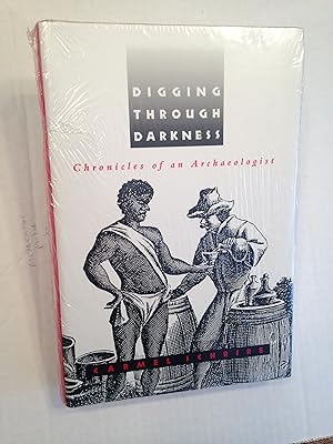 Imagen del vendedor de Digging through Darkness: Chronicles of an Archaeologist a la venta por T. Brennan Bookseller (ABAA / ILAB)