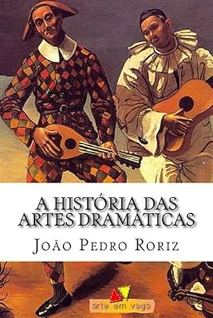 Bild des Verkufers fr A Historia Das Artes Dramaticas : Das Tragedias Gregas Ao Teatro Contemporaneo -Language: portuguese zum Verkauf von GreatBookPrices