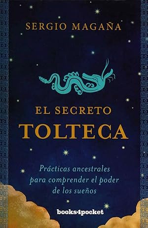 Seller image for EL SECRETO TOLTECA Prcticas ancestrales para comprender el poder de los sueos for sale by Imosver