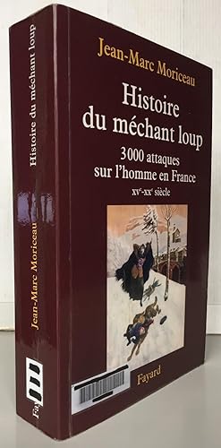 Image du vendeur pour Histoire du mchant loup : 3 000 attaques sur l'homme en France (XVe-XXe sicle) mis en vente par Librairie Thot