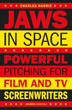 Seller image for Jaws in Space : Powerful Pitching for Film and TV Screenwriters for sale by GreatBookPrices