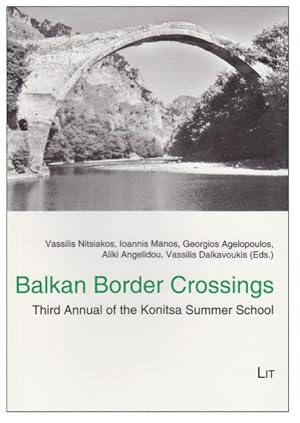 Imagen del vendedor de Balkan Border Crossings : Third Annual of the Konitsa Summer School a la venta por GreatBookPrices