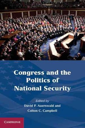Seller image for Congress and the Politics of National Security for sale by GreatBookPrices