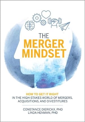 Seller image for Merger Mindset : How to Get It Right in the High-stakes World of Mergers, Acquisitions, and Divestitures for sale by GreatBookPrices