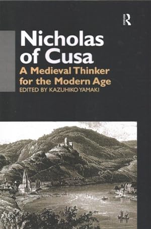 Seller image for Nicholas of Cusa : A Medieval Thinker for the Modern Age for sale by GreatBookPrices