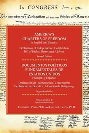 Seller image for America's Charters of Freedom in English and Spanish: Declaration of Independence, Constitution, Bill of Rights, the Gettysburg Address. Second Editio for sale by GreatBookPrices