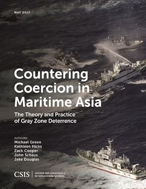 Seller image for Countering Coercion in Maritime Asia : The Theory and Practice of Gray Zone Deterrence for sale by GreatBookPrices