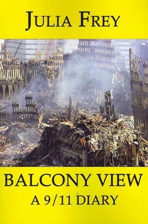 Bild des Verkufers fr Balcony View : A 9/11 Diary zum Verkauf von GreatBookPrices
