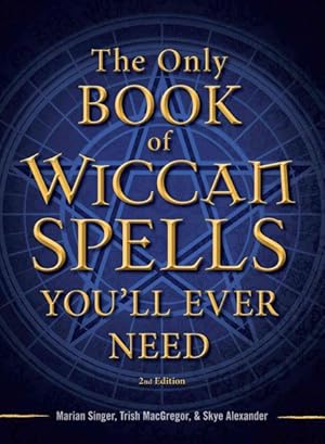 Imagen del vendedor de Only Book of Wiccan Spells You'll Ever Need a la venta por GreatBookPrices