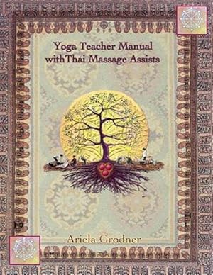 Image du vendeur pour Yoga Teacher Manual With Thai Massage Assists mis en vente par GreatBookPrices