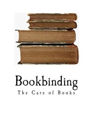 Immagine del venditore per Bookbinding : The Care of Books venduto da GreatBookPrices