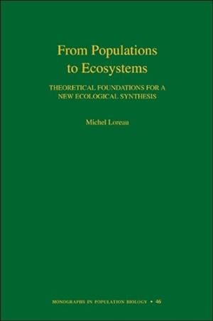 Immagine del venditore per From Populations to Ecosystems : Theoretical Foundations for a New Ecological Synthesis venduto da GreatBookPrices