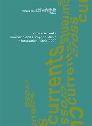 Seller image for Crosscurrents : American and European Music in Interaction, 1900-2000 for sale by GreatBookPrices
