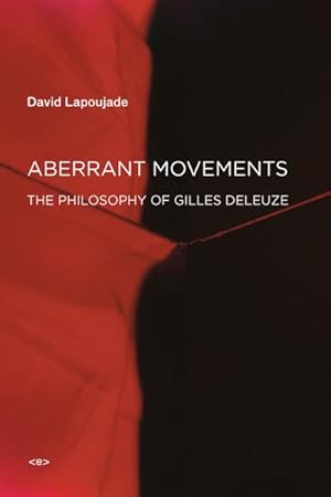 Bild des Verkufers fr Aberrant Movements : The Philosophy of Gilles Deleuze zum Verkauf von GreatBookPrices