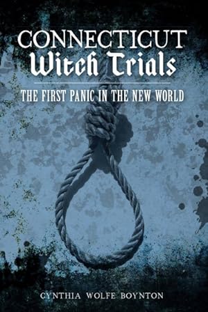 Bild des Verkufers fr Connecticut Witch Trials : The First Panic in the New World zum Verkauf von GreatBookPrices