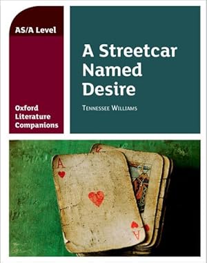 Imagen del vendedor de Oxford Literature Companions: a Streetcar Named Desire : With All You Need to Know for Your 2021 Assessments a la venta por GreatBookPrices