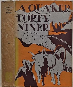 Seller image for A QUAKER FORTY-NINER. The Adventures of Charles Edward Pancoast on the American Frontier. for sale by Kurt Gippert Bookseller (ABAA)