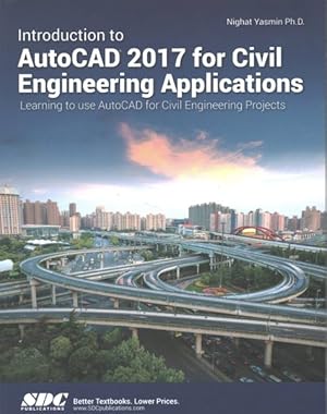 Image du vendeur pour Introduction to AutoCAD 2017 for Civil Engineering Applications mis en vente par GreatBookPrices
