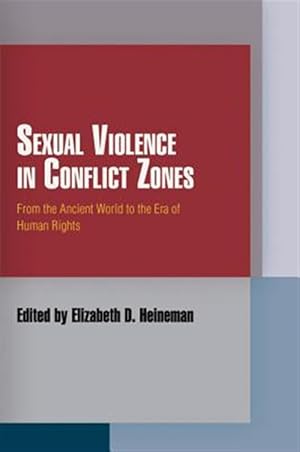 Immagine del venditore per Sexual Violence in Conflict Zones : From the Ancient World to the Era of Human Rights venduto da GreatBookPrices