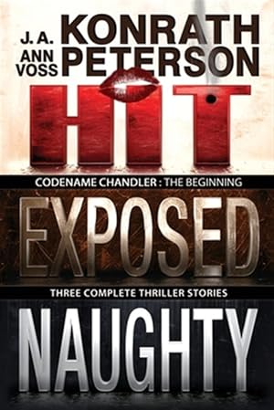 Imagen del vendedor de Hit/ Exposed/ Naughty : A Codename Chandler Collection a la venta por GreatBookPrices