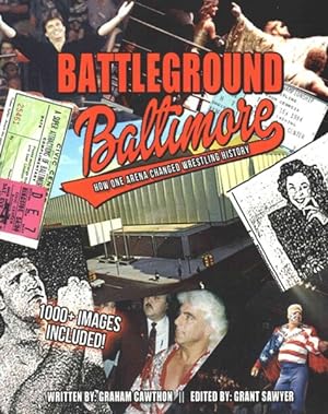Bild des Verkufers fr Battleground Baltimore : How One Arena Changed Wrestling History zum Verkauf von GreatBookPrices