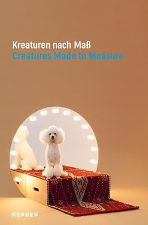 Immagine del venditore per Kreaturen nach MaB / Creatures Made to Measure : Tiere und Gegenwartsdesign / Animals and Contemporary Design venduto da GreatBookPrices