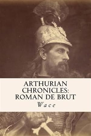 Image du vendeur pour Arthurian Chronicles : Roman De Brut mis en vente par GreatBookPrices