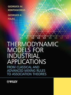 Image du vendeur pour Thermodynamic Models for Industrial Applications : From Classical and Advanced Mixing Rules to Association Theories mis en vente par GreatBookPrices